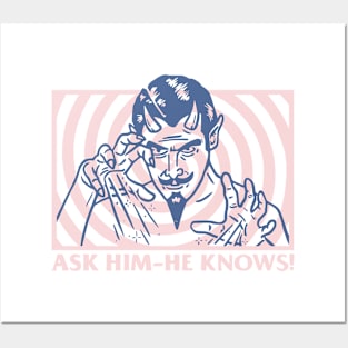 Ask Him - He Knows Posters and Art